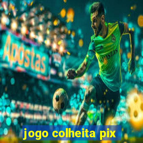 jogo colheita pix